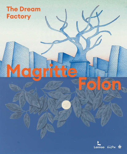 Magritte Folon: The Dream Factory book cover by Michel Draguet, Marie Godet, Stéphanie Angelroth, Isabelle Douillet Pange
