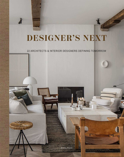 Designer's Next: 22 Architects & Interior Designers Defining Tomorrow book cover by 
