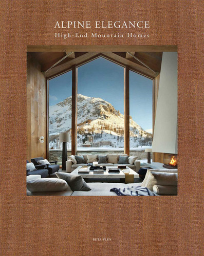 Alpine Elegance: High-End Mountain Homes book cover by 