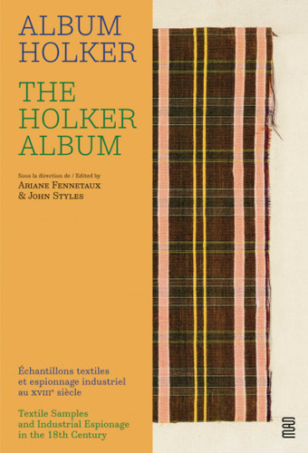The Holker Album: Textile Samples and Industrial Espionage in the 18th Century book cover by 