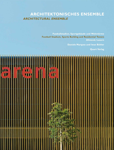 Architectural Ensemble: Daniele Marques and Iwan Buhler book cover by Hubertus Adam, Ueli Zbinden, Stephane Braune