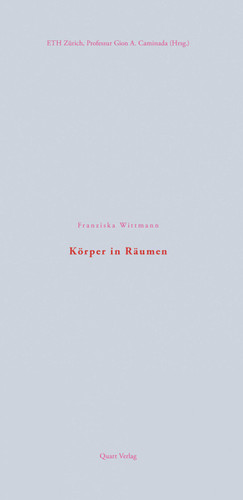 Korper in Raumen book cover by ETH Zurich, Professor Gion A. Caminada, Franziska Wittmann