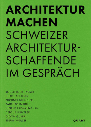 Architektur machen: Schweizer Architekturschaffende im Gespräch book cover by 