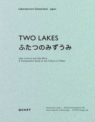 Two Lakes: Lake Lucerne anLake Biwa: A Comparative Study on the Culture of Water (Laboratorium) book cover by 