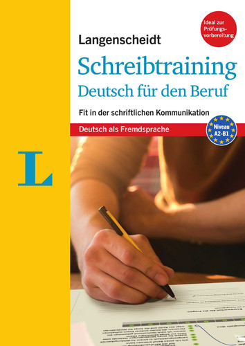 Langenscheidt Schreibtraining Deutsch für den Beruf - Deutsch als Fremdsprache(Langenscheidt Writing Skills Trainer - German for the Job): Fit in der schriftlichen Kommunikation (German for the Job) book cover by Helga Kispal