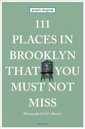 111 Places in Brooklyn That You Must Not Miss (111 Places) book cover by John Major