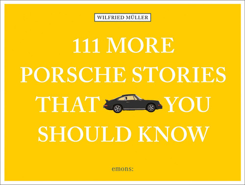 111 More Porsche Stories That You Should Know (111 Places) book cover by Müller