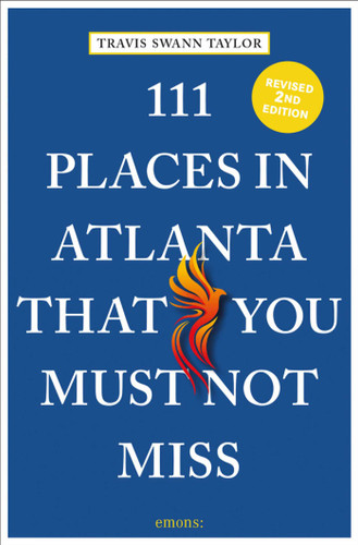 111 Places in Atlanta That You Must Not Miss (111 Places) book cover by Travis Swann Taylor