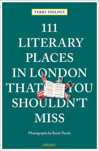 111 Literary Places in London That You Shouldn't Miss (111 Places) book cover by Terry Philpot