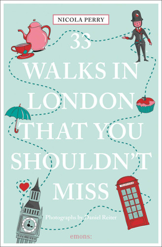 33 Walks in London That You Shouldn't Miss (111 Places) book cover by Nicola H. Perry