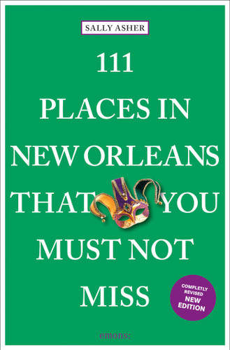 111 Places in New Orleans That You Must Not Miss (111 Places) book cover by Sally Asher