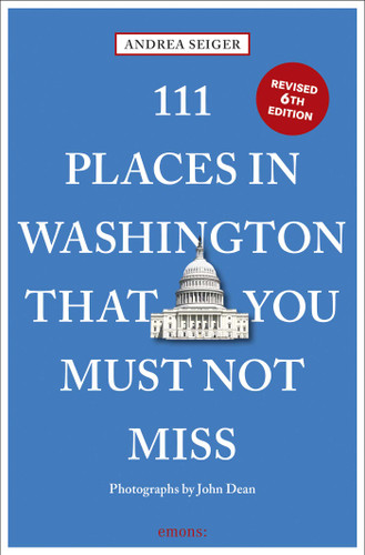 111 Places in Washington, DC That You Must Not Miss (111 Places) book cover by Andrea  Seiger