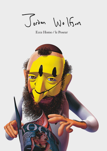 Jordan Wolfson: Ecce Homo Le Poseur book cover by Jordan Wolfson
