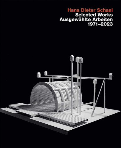 Hans Dieter Schaal, Selected Works / Ausgewählte Arbeiten 1971–2023 book cover by Hans Dieter Schaal