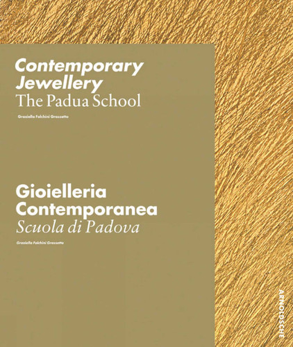 Contemporary Jewellery - The Padua School: From Three Generations of Goldsmiths book cover by Graziella Folchini Grassetto