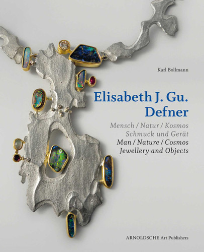 Elisabeth Defner: Man - Nature - Cosmos Jewellery and Objects book cover by Karl Bollmann