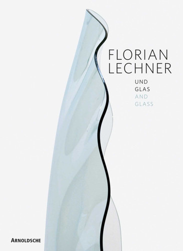 Florian Lechner: Glass, Light, Space, Sound book cover by 
