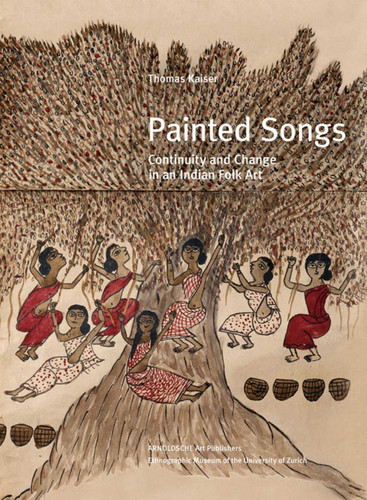 Painted Songs: Continuity and Change in Indian Folk Art book cover by Thomas Kaiser