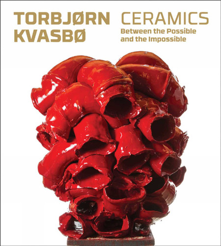 Torbjorn Kvasbo: Ceramics. Between the Possible and the Impossible book cover by Jorunn Veiteberg, Kerstin Wickmann