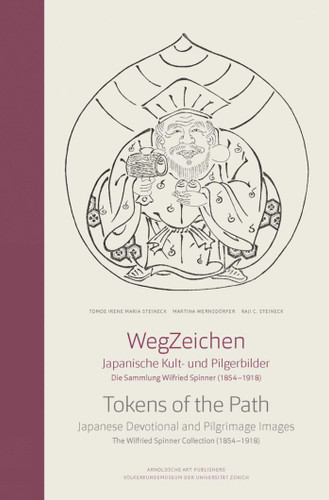 Tokens of the Path: Japanese Idol and Pilgrim Images: The Collection of Wilfried Spinner (1854-1918) book cover by Martina Wernsdorfer, Tomoe Irene Maria Steineck, Raji C. Steineck
