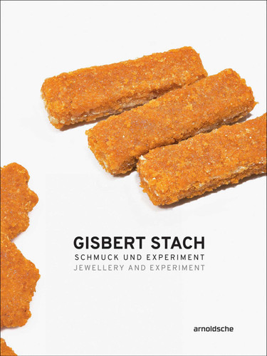 Gisbert Stach: Jewellery and Experiment book cover by Pravu Mazumdar, Corinna Rosner, Bernhart Schwenk