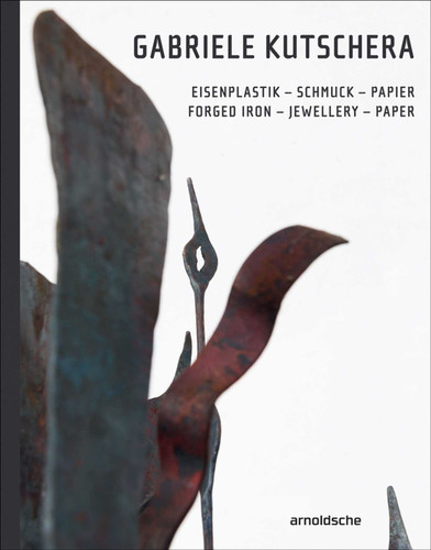 Gabriele Kutschera: Forged Iron - Jewellery - Paper book cover by 