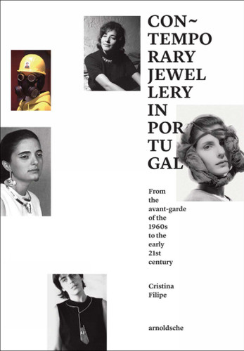 Contemporary Jewellery in Portugal: From the Avant-Garde of the 1960s to the Early 21st Century book cover by Cristina Filipe