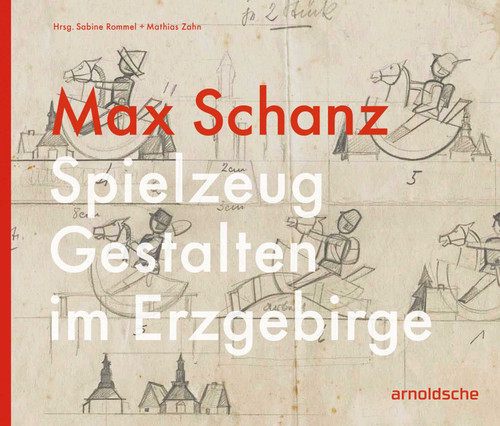Max Schanz: Spielzeug Gestalten im Erzgebirge book cover by 