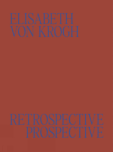 Elisabeth von Krogh: Retrospective - Prospective: Ceramics 1972–2024 book cover by 