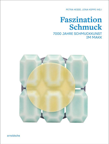 The Fascination of Jewellry: 7000 Years of Jewellry Art at the MAKK book cover by 