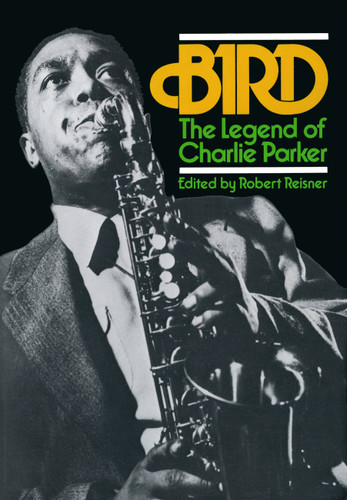 Bird: The Legend Of Charlie Parker book cover by Robert Reisner