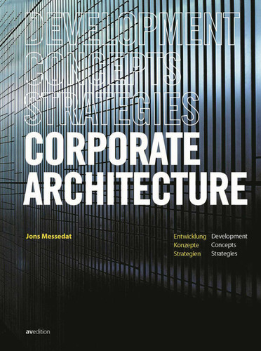 Corporate Architecture: Development, Concepts, Strategies book cover by Jons Messedat