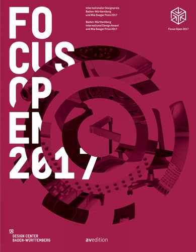 Focus Open 2017: Baden-Wurttemberg International Design Award and Mia Seeger Prize 2017 (Focus Open) book cover by Design Center Baden-Wuerttemberg