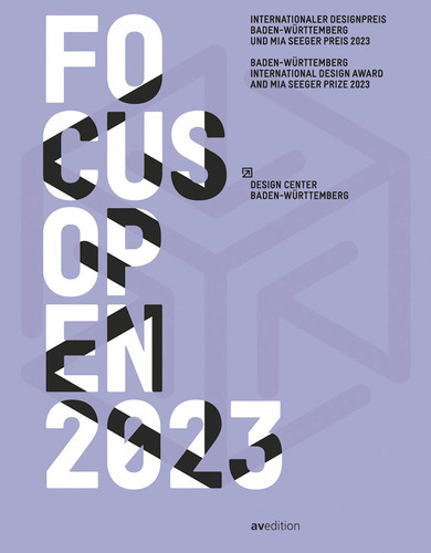 Focus Open 2023: Baden-Württemberg International Design Award and Mia Seeger Prize 2023 (Focus Open) book cover by Design Center Baden-Württemberg