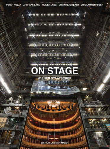 On Stage: Vienna Opera House book cover by Lois Lammerhuber, Dominique Meyer, Peter Kozak