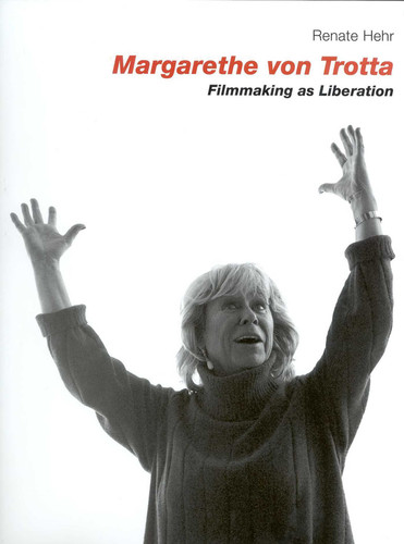 Margarethe von Trotta: Filmmaking as Liberation book cover by Renate Hehr