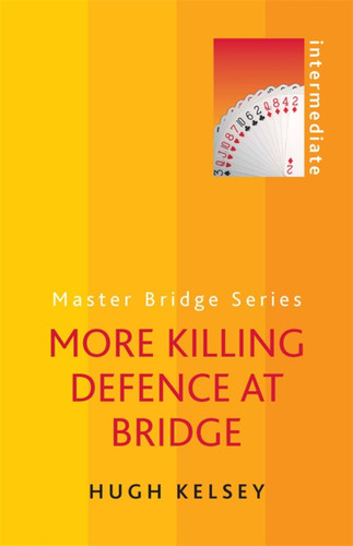 More Killing Defence at Bridge book cover by Hugh Kelsey