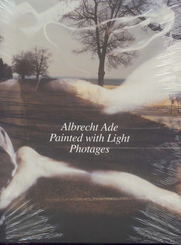 Albrecht Ade, Painted with Light, Photages book cover by Gottfried Knapp