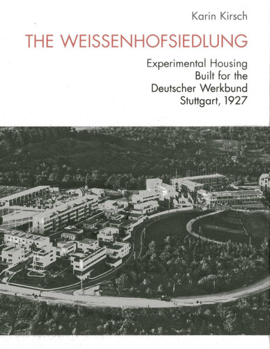The Weissenhofsiedlung, Stuttgart: Experimental Housing Built for the Deutscher Werkbund, Stuttgart, 1927 book cover by Karin Kirsch