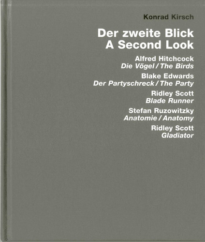 The Second View: Hitchcock: The Birds, Edwards: The Party, Scott: Blade Runner and Gladiator, Ruzowitzky: Anatomy book cover by Konrad Kirsch