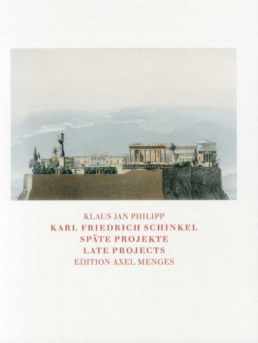 Karl Friedrich Schinkel: Late Projects book cover by Klaus Jan Philipp