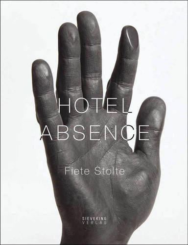 Fiete Stolte: Hotel Absence book cover by Fiete Stolte