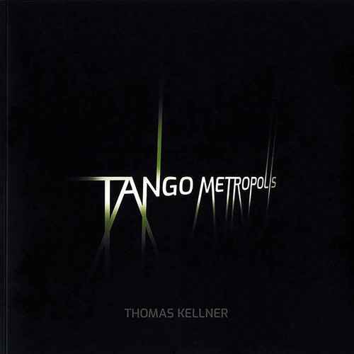 Tango Metropolis: Rolf Sachsse about the contact sheets of Thomas Kellner book cover by Thomas Kellner
