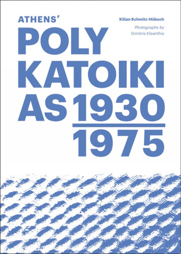 Athens' Polykatoikias 1930-1975 book cover by Kilian Schmitz-Hübsch