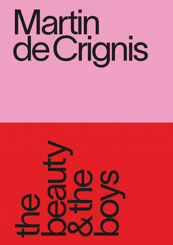 Martin de Crignis: the beauty & the boys book cover by Martin Crignis, Sarah Goodrum