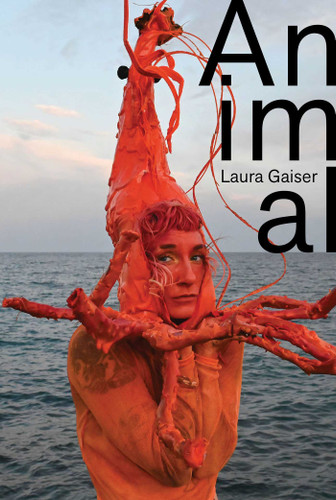 Animal: Laura Gaiser book cover by Laura Gaiser
