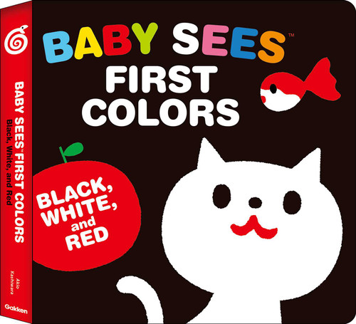 Baby Sees First Colors: Black, White & Red: A totally mesmerizing high-contrast book for babies (Baby Sees!) book cover by 