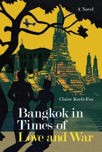 Bangkok in Times of Love and War book cover by Claire Keefe-Fox
