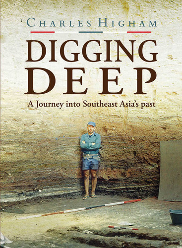 Digging Deep: A Journey into Southeast Asia's past book cover by Charles Higham