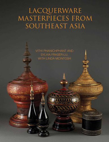Lacquerware Masterpieces from Southeast Asia book cover by Vithi Phanichphant, Sylvia Fraser-Lu